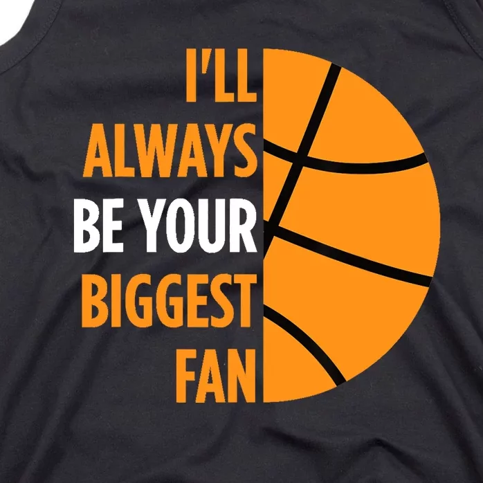 I'll Always Be Your Biggest Fan Gift for Mom Dad Basketball Tank Top