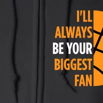 I'll Always Be Your Biggest Fan Gift for Mom Dad Basketball Full Zip Hoodie