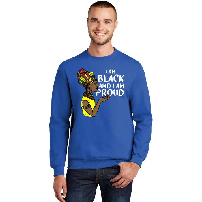 I Am Black And I Am Proud History African American Funny Gift Sweatshirt