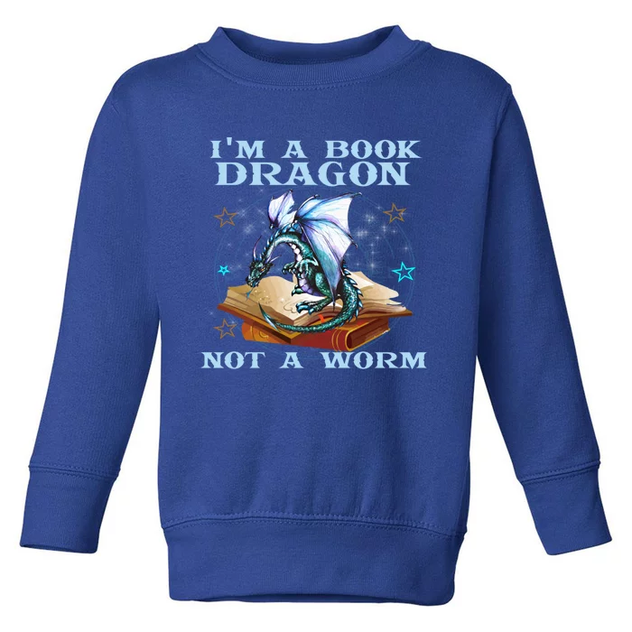 Im A Book Dragon Not A Worm Gift Funny Dragons Lovers Tee Toddler Sweatshirt