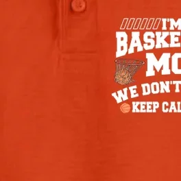 I'm A Basketball Mom We Don't Do That Keep Calm Thing Meaningful Gift Dry Zone Grid Performance Polo