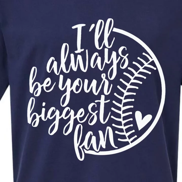 Ill Always Be Your Biggest Fan Baseball Mom Mothers Day Sueded Cloud Jersey T-Shirt