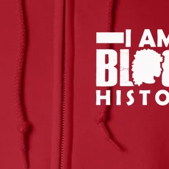 I Am Black History Black History Month Full Zip Hoodie