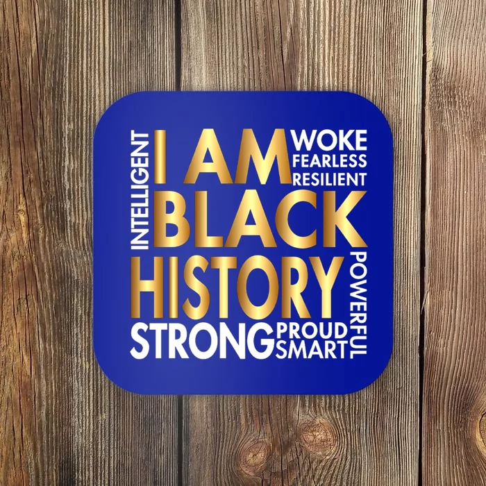 I Am Black History Black History Month And Pride Funny Gift Meaningful Gift Coaster