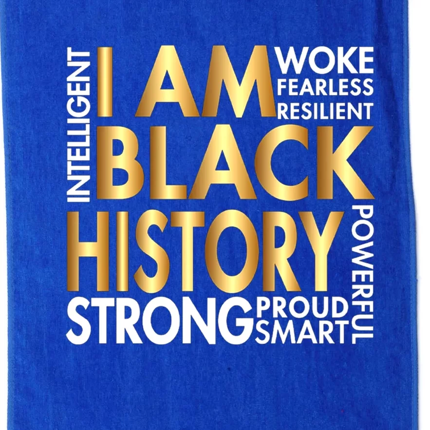 I Am Black History Black History Month And Pride Funny Gift Meaningful Gift Platinum Collection Golf Towel