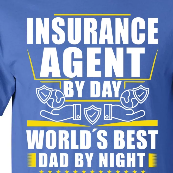 Insurance Agent By Day Dad By Night Gift Insurance Agent Gift Tall T-Shirt