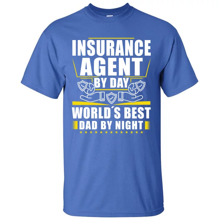 Insurance Agent By Day Dad By Night Gift Insurance Agent Gift Tall T-Shirt