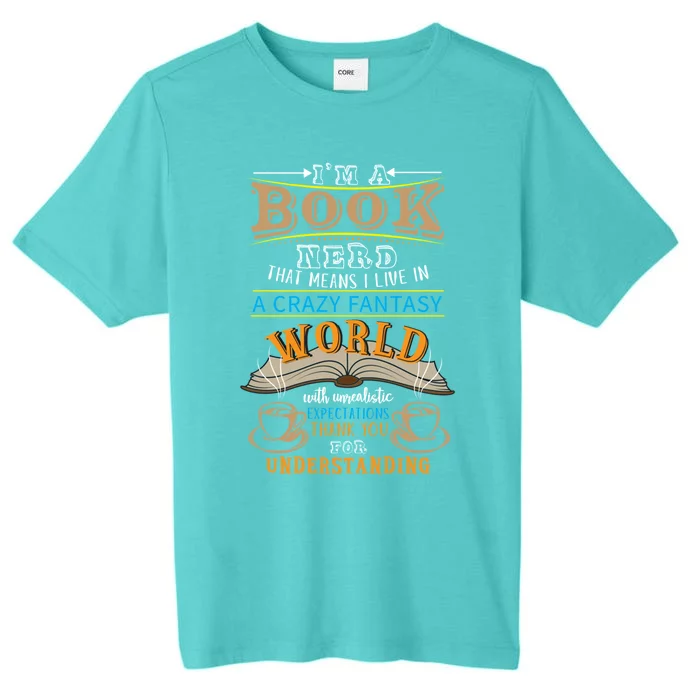 Im A Book Nerd Fantasy World Read Bookworm Gift ChromaSoft Performance T-Shirt