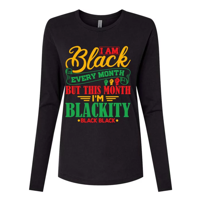 I Am Black Every Month But This Month IM Blackity Black Womens Cotton Relaxed Long Sleeve T-Shirt