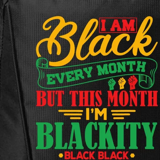 I Am Black Every Month But This Month IM Blackity Black City Backpack