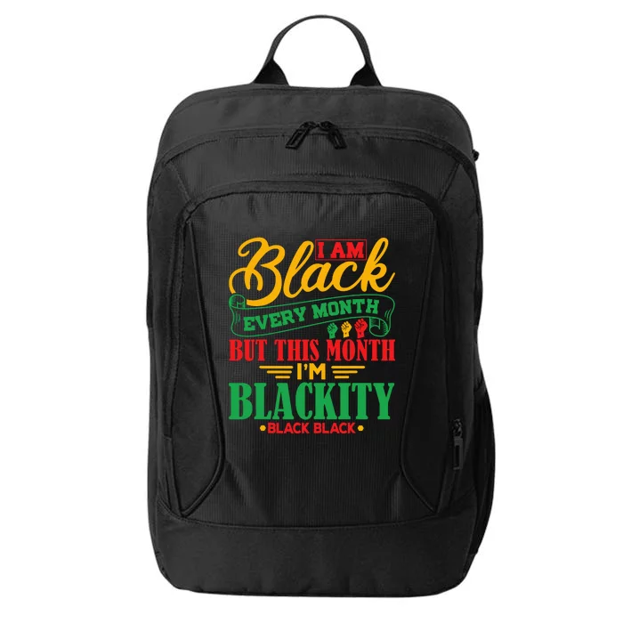 I Am Black Every Month But This Month IM Blackity Black City Backpack