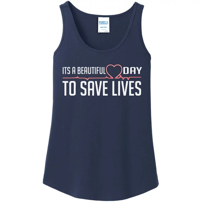 It's A Beautiful Day To Save Lives Funny For Nurses Ladies Essential Tank