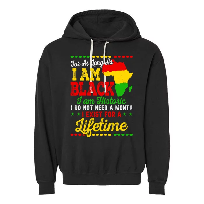 I Am Black History Lifetime Juneteenth Black History Month Cute Gift Garment-Dyed Fleece Hoodie