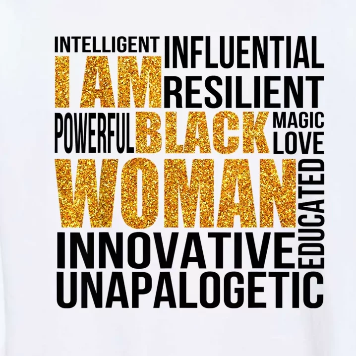 I Am Black Woman Black History Month Educated Black Girl Garment-Dyed Sweatshirt