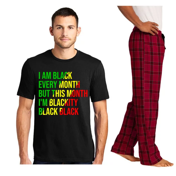 I Am Black Every Month But This Month I'm Blackity Black Gift Pajama Set