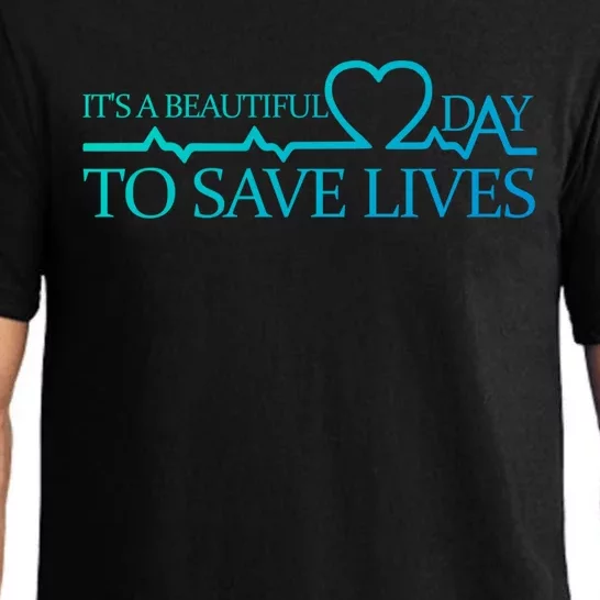 Its A Beautiful Day To Save Lives Funny Gift Doctor Gift Funny Gift Pajama Set