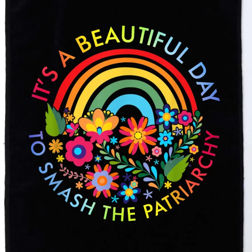 Its A Beautiful Day To Smash The Patriarchy Feminist Tee Platinum Collection Golf Towel