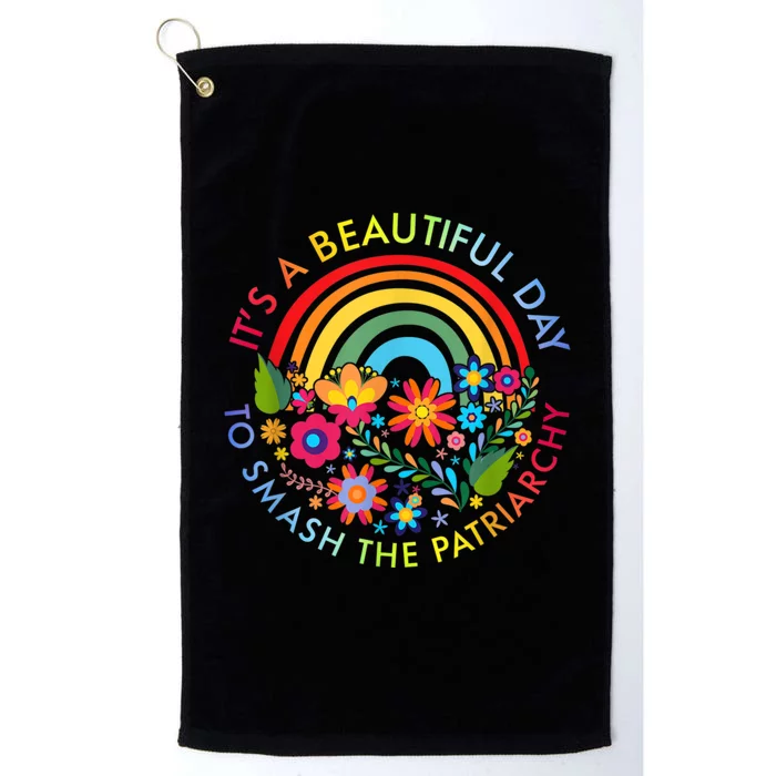 Its A Beautiful Day To Smash The Patriarchy Feminist Tee Platinum Collection Golf Towel