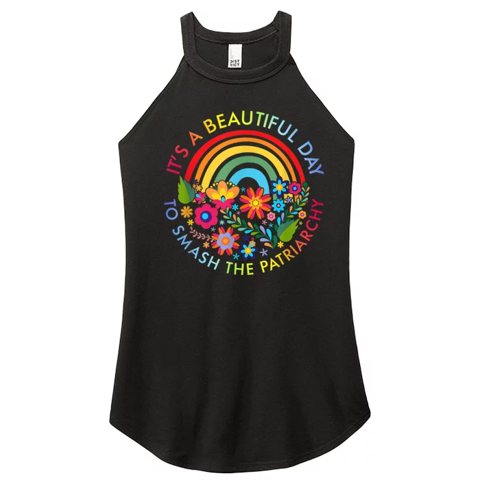 Its A Beautiful Day To Smash The Patriarchy Feminist Tee Women’s Perfect Tri Rocker Tank