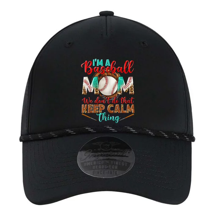 I'm A Baseball Mom We Don't Do That Keep Calm Thing Performance The Dyno Cap