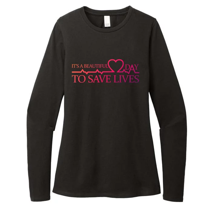 Its A Beautiful Day To Save Lives Funny Gift Doctor Gift Funny Gift Womens CVC Long Sleeve Shirt