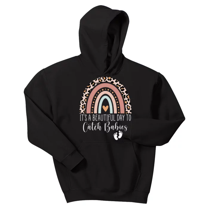 Its A Beautiful Day To Catch Babies Midwife LD Nurse Rainbow Kids Hoodie