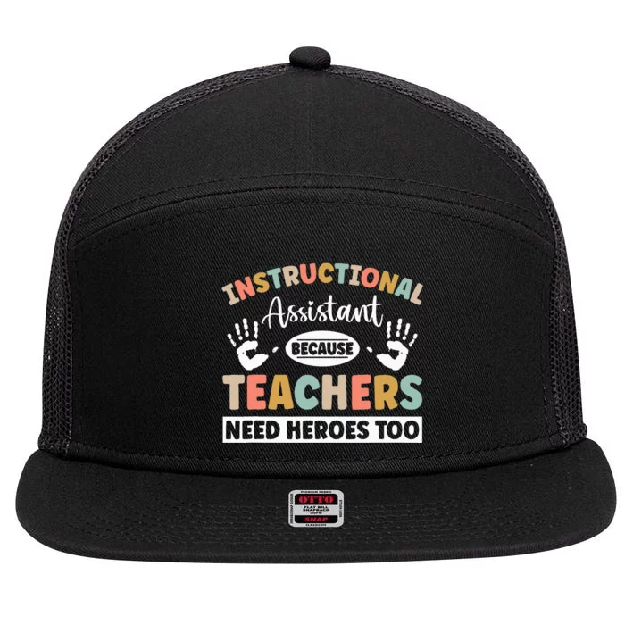 Instructional Assistant because teacher need heroes too 7 Panel Mesh Trucker Snapback Hat