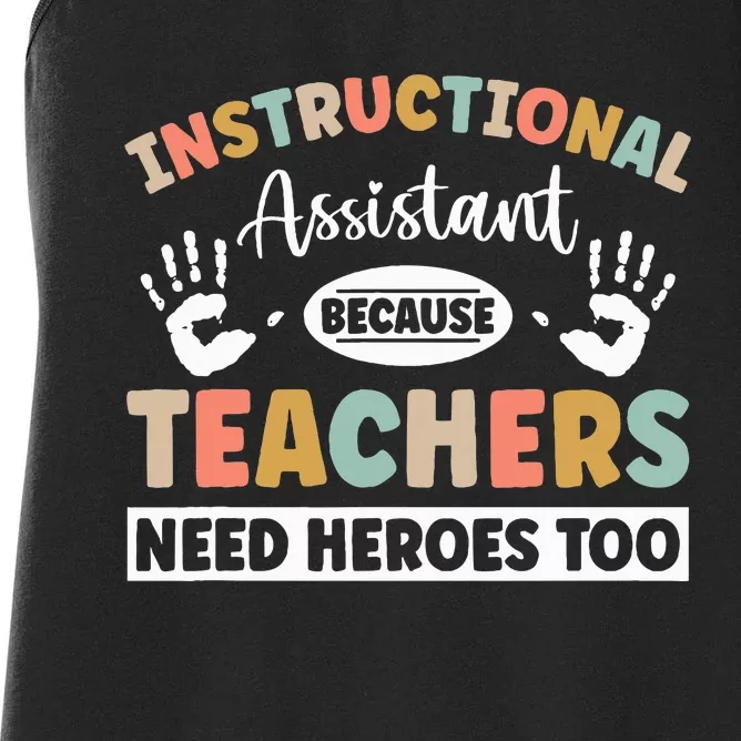 Instructional Assistant because teacher need heroes too Women's Racerback Tank