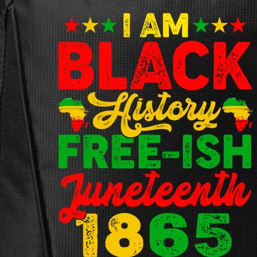 I Am Black History Freeish Juneteenth 1865 Black Gift City Backpack