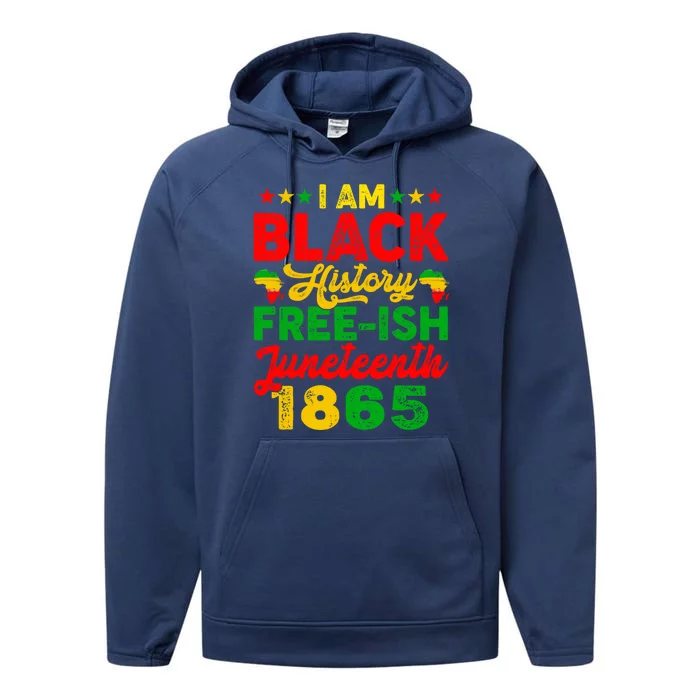 I Am Black History Freeish Juneteenth 1865 Black Gift Performance Fleece Hoodie