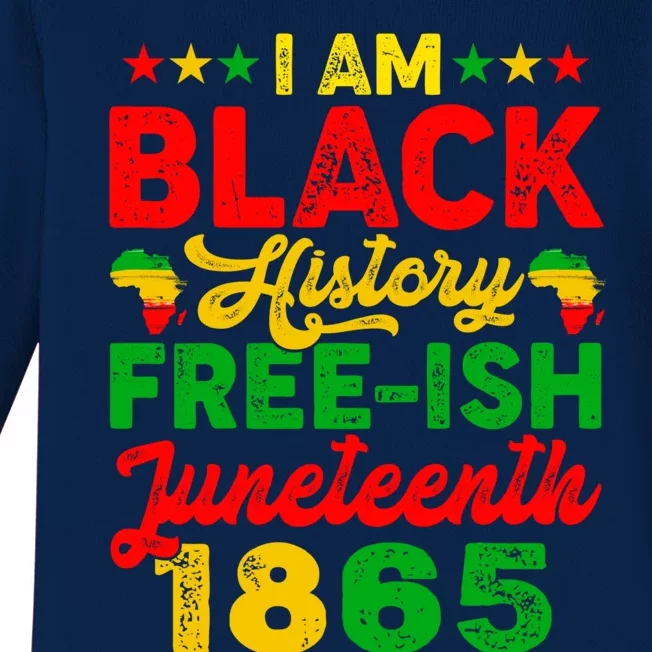 I Am Black History Freeish Juneteenth 1865 Black Gift Baby Long Sleeve Bodysuit