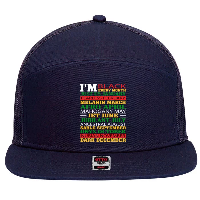 I Am Black Every Month Shirt Black History Month 7 Panel Mesh Trucker Snapback Hat