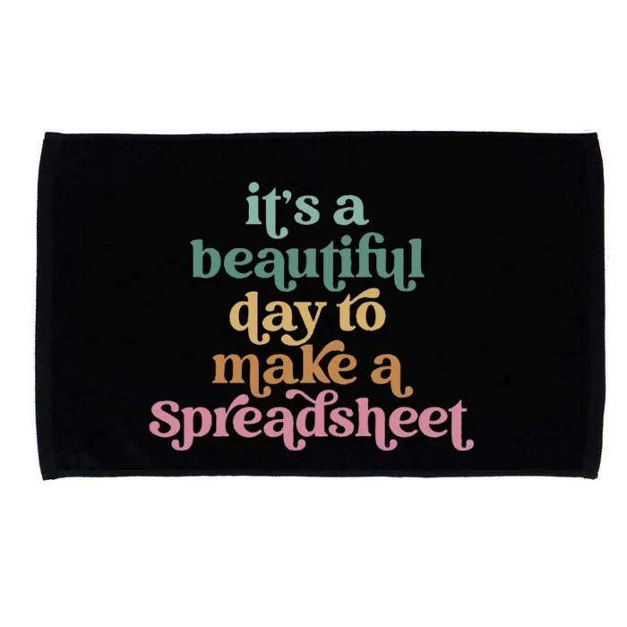 Its A Beautiful Day To Make A Spreadsheet Funny Accountant Microfiber Hand Towel