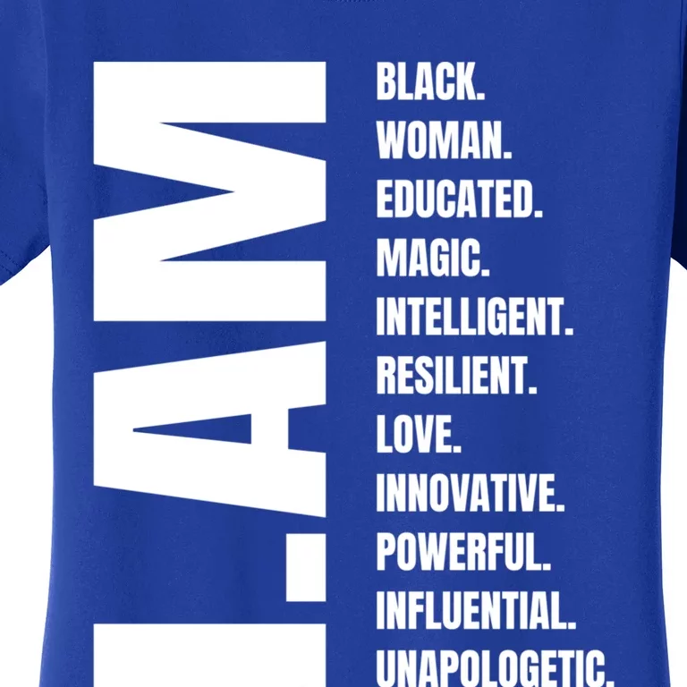 I Am Black Black History Educated Black Gift Women's T-Shirt