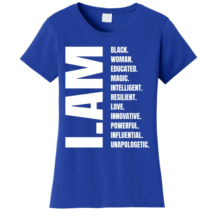 I Am Black Black History Educated Black Gift Women's T-Shirt