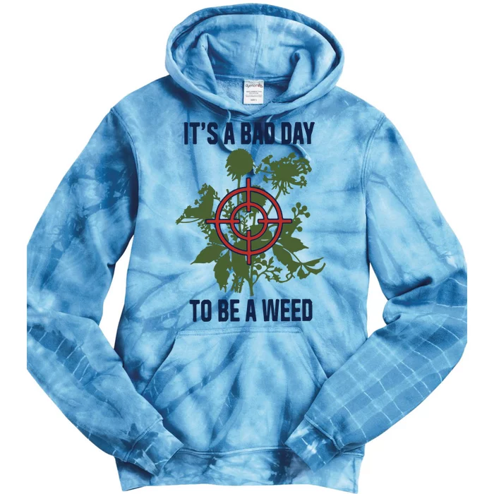 It’s A Bad Day To Be A Weed Tie Dye Hoodie