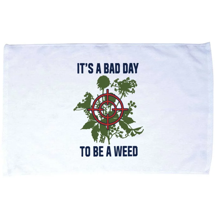 It’s A Bad Day To Be A Weed Microfiber Hand Towel