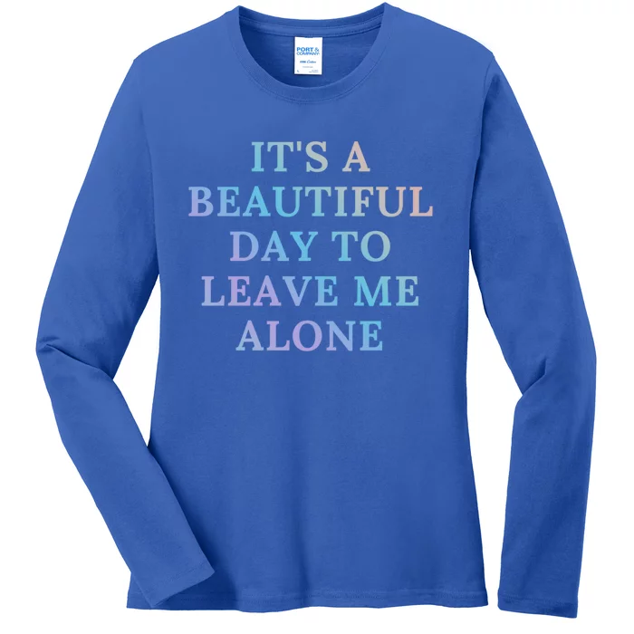 Its A Beautiful Day To Leave Me Alone Hipster Lady Funny Gift Ladies Long Sleeve Shirt