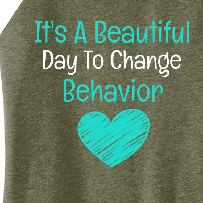 It's A Beautiful Day To Change Behavior Gift Behavior Analyst Gift Women’s Perfect Tri Rocker Tank