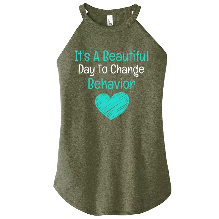 It's A Beautiful Day To Change Behavior Gift Behavior Analyst Gift Women’s Perfect Tri Rocker Tank