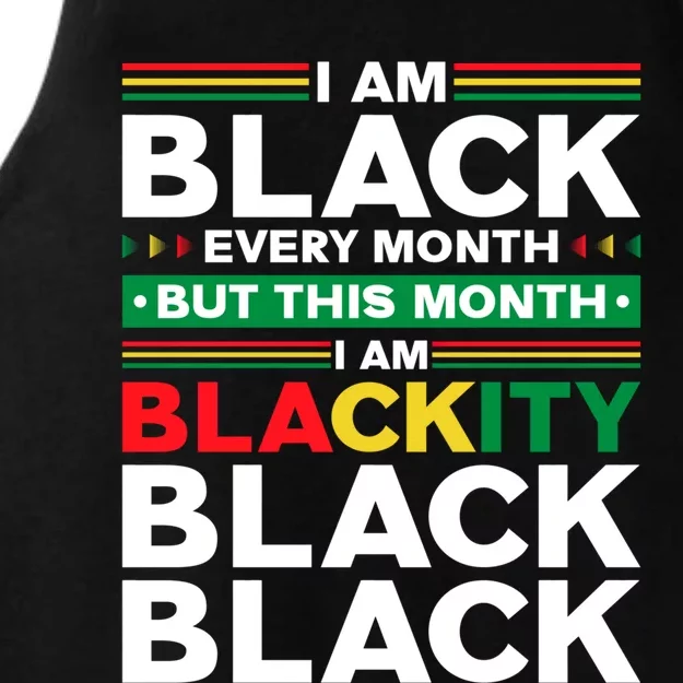 I Am Black Every Month But This Month I'm Blackity Black Meaningful Gift Ladies Tri-Blend Wicking Tank