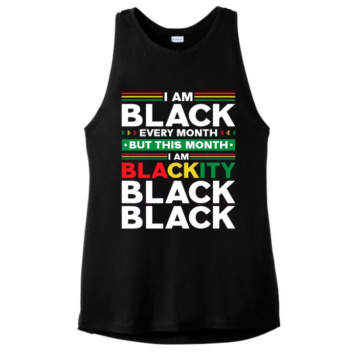 I Am Black Every Month But This Month I'm Blackity Black Meaningful Gift Ladies Tri-Blend Wicking Tank