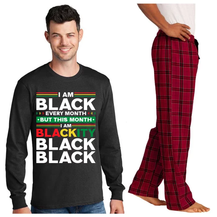 I Am Black Every Month But This Month I'm Blackity Black Meaningful Gift Long Sleeve Pajama Set