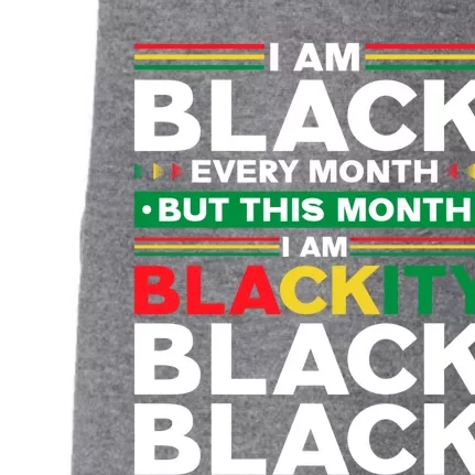 I Am Black Every Month But This Month I'm Blackity Black Meaningful Gift Doggie 3-End Fleece Hoodie