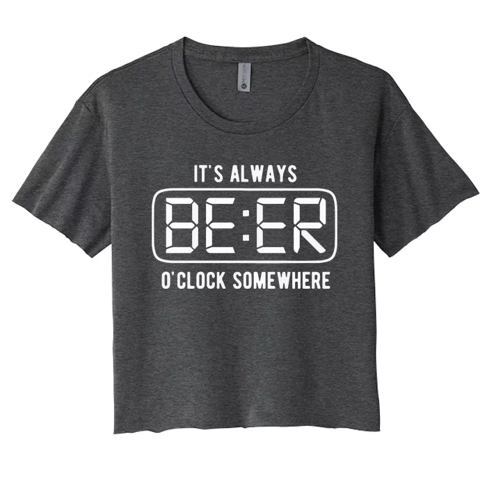 ItS Always Beer OClock Somewhere Summer Women's Crop Top Tee