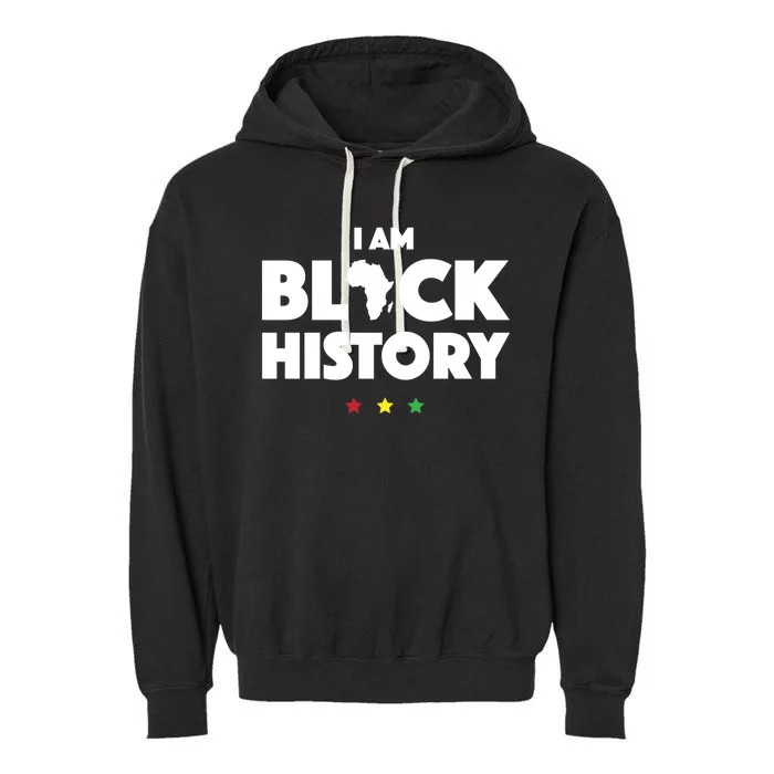 I Am Black History Funny Gift Africa Pride Black History Month Garment-Dyed Fleece Hoodie