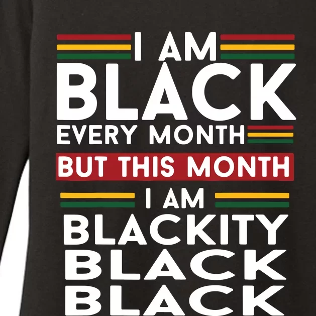 I Am Black Every Month But This Month I'm Blackity Black Womens CVC Long Sleeve Shirt