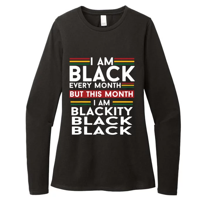 I Am Black Every Month But This Month I'm Blackity Black Womens CVC Long Sleeve Shirt