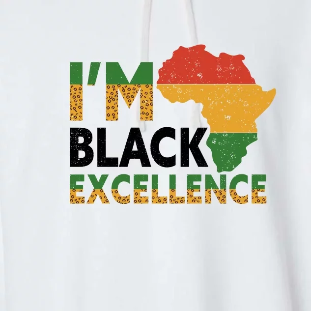 I Am Black Excellence Proud African American History Garment-Dyed Fleece Hoodie