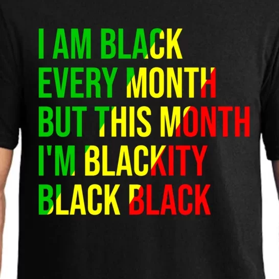 I Am Black Every Month But This Month I'm Blackity Black Gift Pajama Set